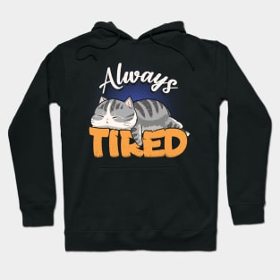 Always Tired Hoodie